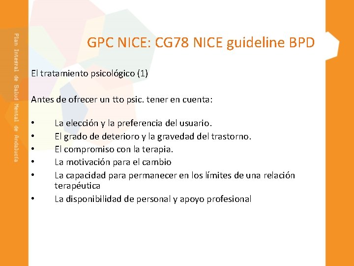 GPC NICE: CG 78 NICE guideline BPD El tratamiento psicológico (1) Antes de ofrecer