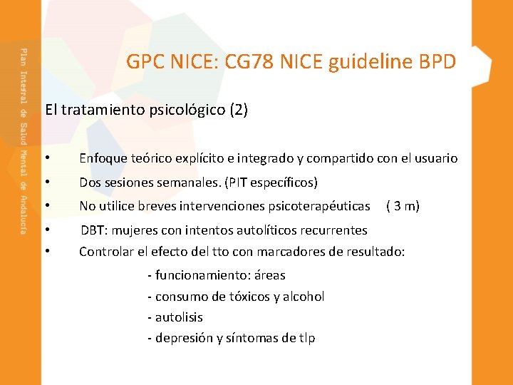 GPC NICE: CG 78 NICE guideline BPD El tratamiento psicológico (2) • Enfoque teórico