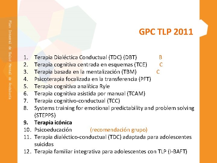 GPC TLP 2011 1. 2. 3. 4. 5. 6. 7. 8. Terapia Dialéctica Conductual