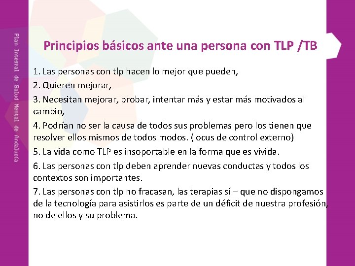 Principios básicos ante una persona con TLP /TB 1. Las personas con tlp hacen