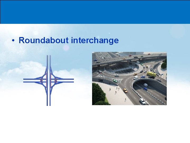  • Roundabout interchange 