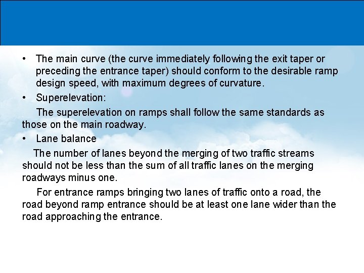  • The main curve (the curve immediately following the exit taper or preceding