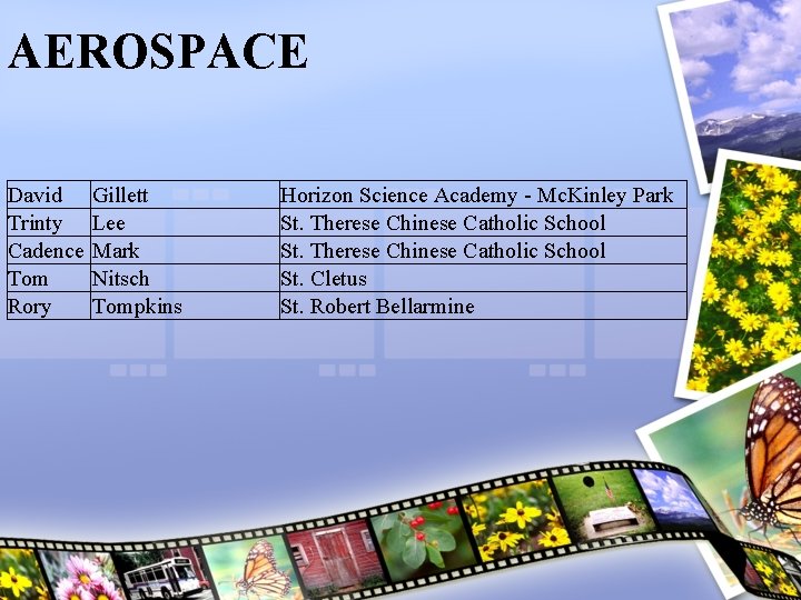 AEROSPACE David Trinty Cadence Tom Rory Gillett Lee Mark Nitsch Tompkins Horizon Science Academy