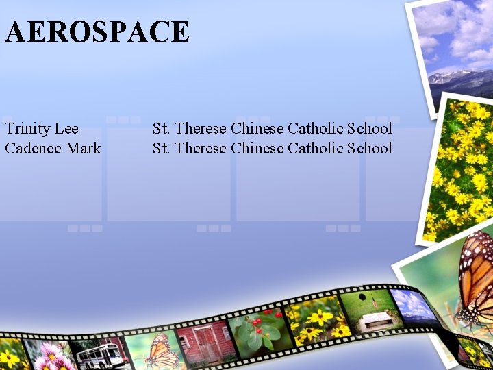 AEROSPACE Trinity Lee Cadence Mark St. Therese Chinese Catholic School 