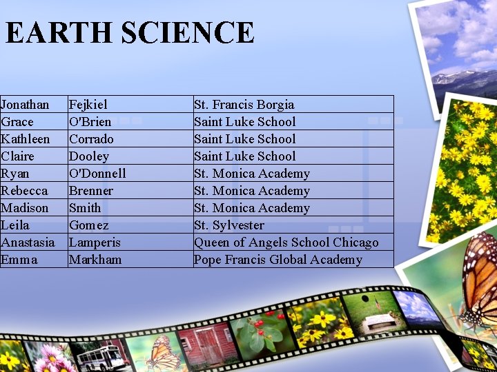 EARTH SCIENCE Jonathan Grace Kathleen Claire Ryan Rebecca Madison Leila Anastasia Emma Fejkiel O'Brien