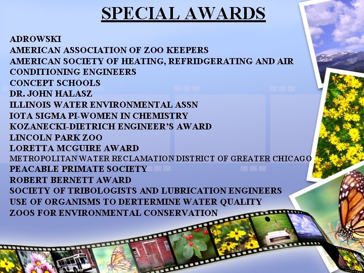 SPECIAL AWARDS ADROWSKI AMERICAN ASSOCIATION OF ZOO KEEPERS AMERICAN SOCIETY OF HEATING, REFRIDGERATING AND