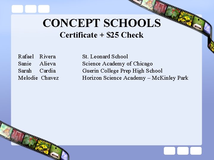 CONCEPT SCHOOLS Certificate + $25 Check Rafael Rivera Sanie Alieva Sarah Cardia Melodie Chavez