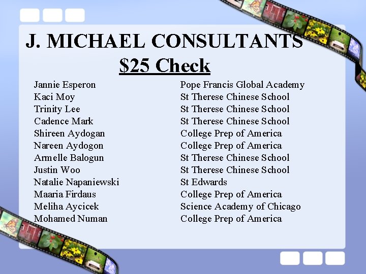 J. MICHAEL CONSULTANTS $25 Check Jannie Esperon Kaci Moy Trinity Lee Cadence Mark Shireen