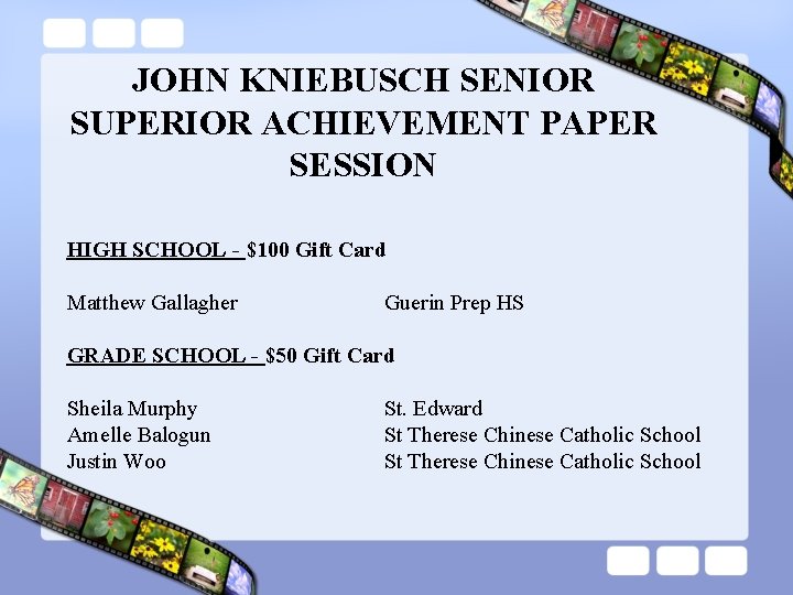 JOHN KNIEBUSCH SENIOR SUPERIOR ACHIEVEMENT PAPER SESSION HIGH SCHOOL - $100 Gift Card Matthew