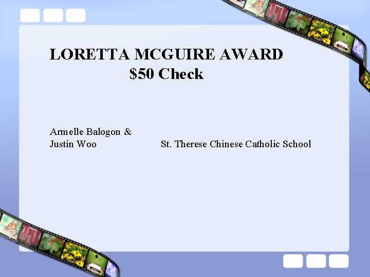 LORETTA MCGUIRE AWARD $50 Check Armelle Balogon & Justin Woo St. Therese Chinese Catholic