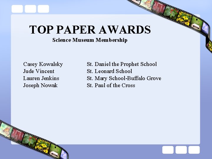 TOP PAPER AWARDS Science Museum Membership Casey Kowalsky Jude Vincent Lauren Jenkins Joseph Nowak