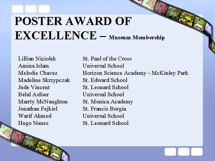 POSTER AWARD OF EXCELLENCE – Museum Membership Lillian Niziolek Amina Islam Melodie Chavez Madeline