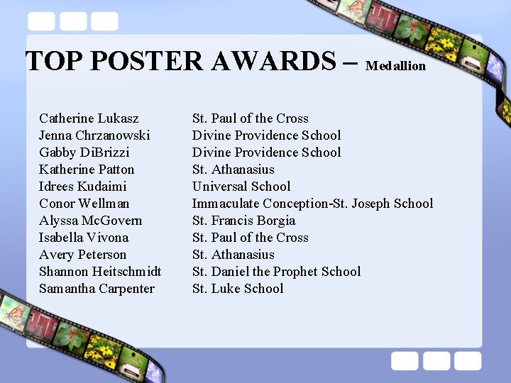TOP POSTER AWARDS – Medallion Catherine Lukasz Jenna Chrzanowski Gabby Di. Brizzi Katherine Patton