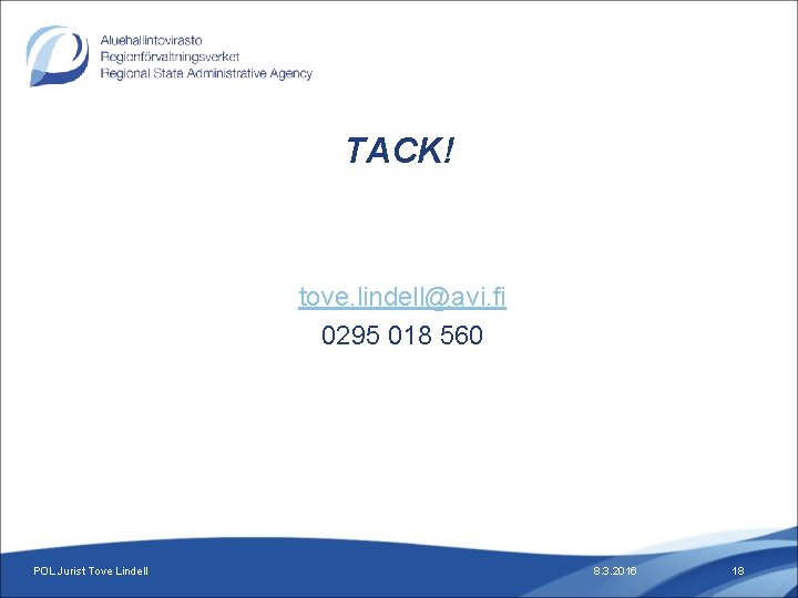 TACK! tove. lindell@avi. fi 0295 018 560 POL Jurist Tove Lindell 8. 3. 2016