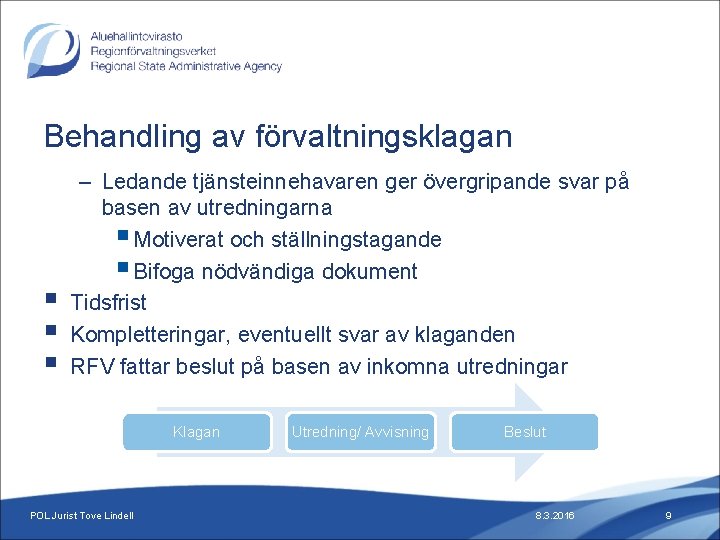 Behandling av förvaltningsklagan § § § – Ledande tjänsteinnehavaren ger övergripande svar på basen