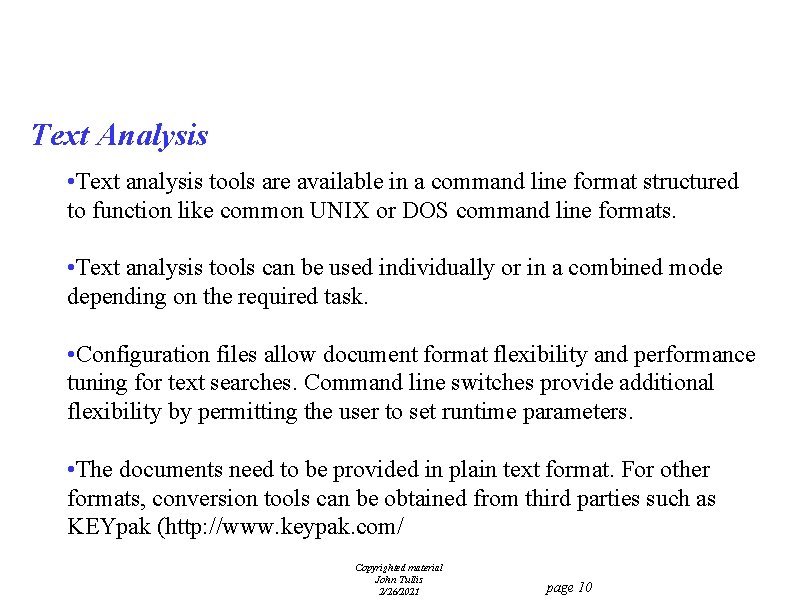 Text Analysis • Text analysis tools are available in a command line format structured