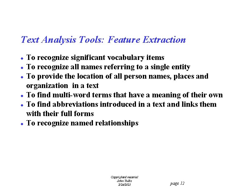 Text Analysis Tools: Feature Extraction l l l To recognize significant vocabulary items To