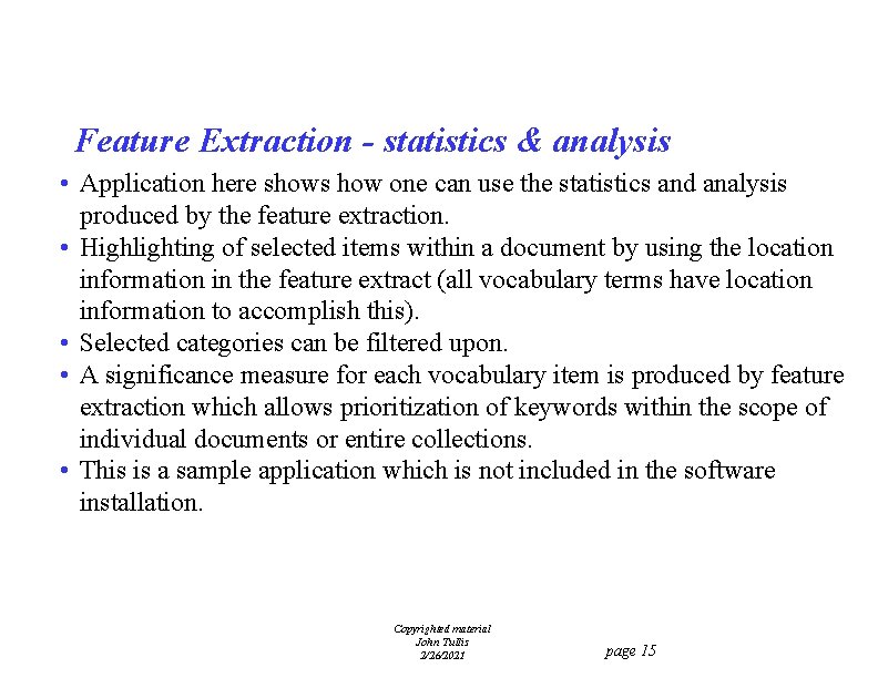 Feature Extraction - statistics & analysis • Application here shows how one can use