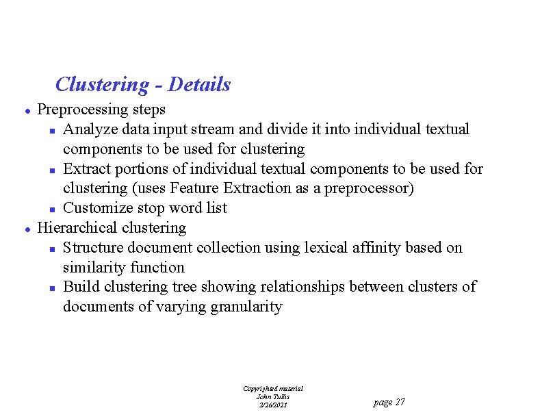 Clustering - Details l l Preprocessing steps n Analyze data input stream and divide