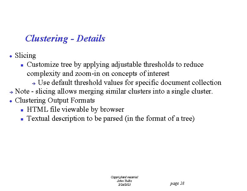 Clustering - Details Slicing n Customize tree by applying adjustable thresholds to reduce complexity