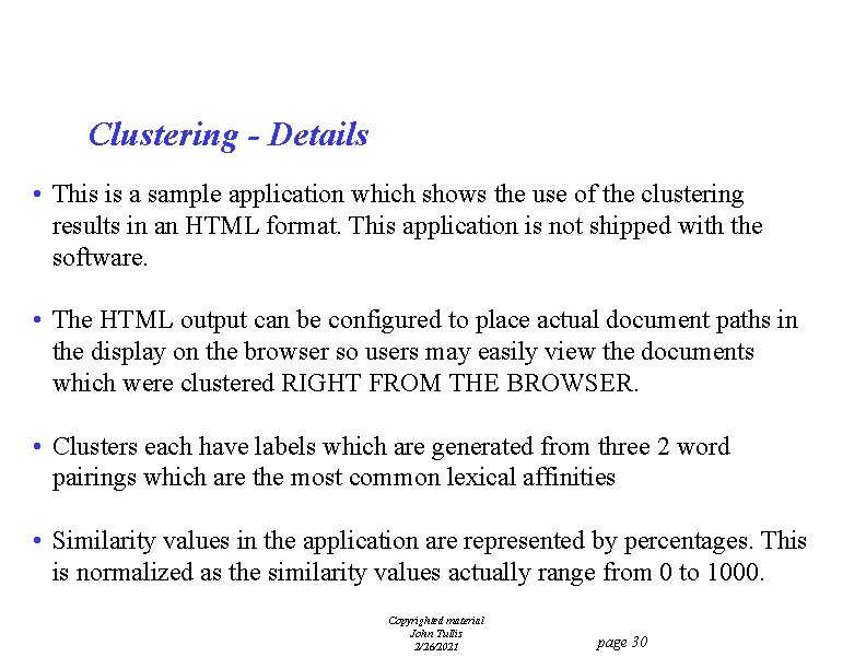 Clustering - Details • This is a sample application which shows the use of