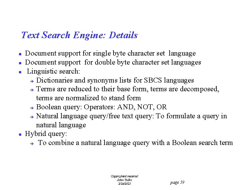 Text Search Engine: Details n n Document support for single byte character set language