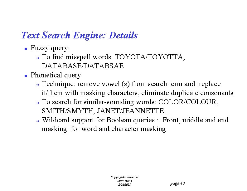 Text Search Engine: Details n n Fuzzy query: è To find misspell words: TOYOTA/TOYOTTA,