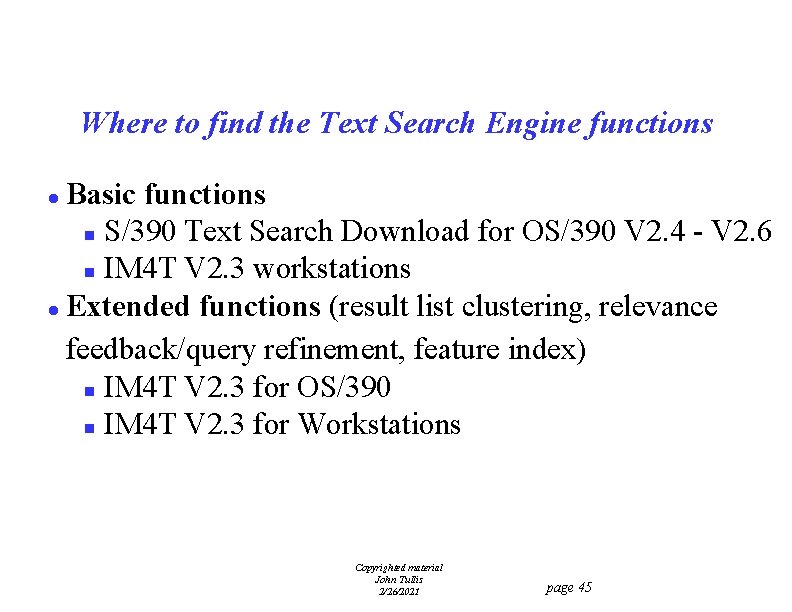 Where to find the Text Search Engine functions Basic functions n S/390 Text Search
