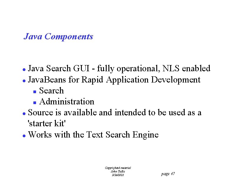 Java Components Java Search GUI - fully operational, NLS enabled l Java. Beans for