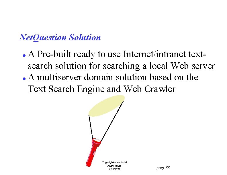 Net. Question Solution A Pre-built ready to use Internet/intranet textsearch solution for searching a