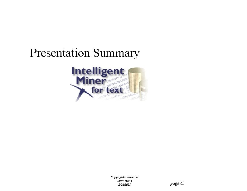 Presentation Summary Copyrighted material John Tullis 2/26/2021 page 63 
