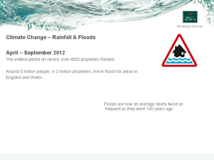 Climate Change – Rainfall & Floods April – September 2012 The wettest period on