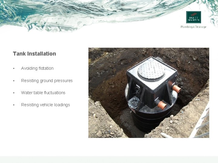 Tank Installation • Avoiding flotation • Resisting ground pressures • Water table fluctuations •