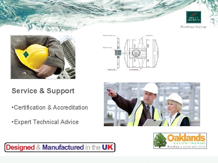 Service & Support • Certification & Accreditation • Expert Technical Advice 