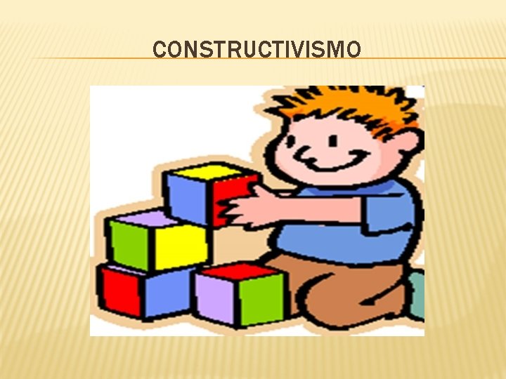 CONSTRUCTIVISMO 