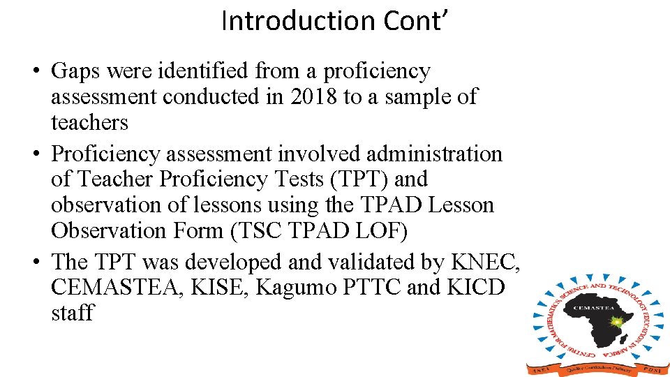 Introduction Cont’ • Gaps were identified from a proficiency assessment conducted in 2018 to