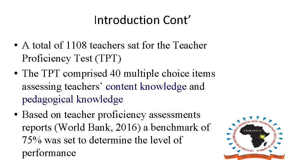 Introduction Cont’ • A total of 1108 teachers sat for the Teacher Proficiency Test