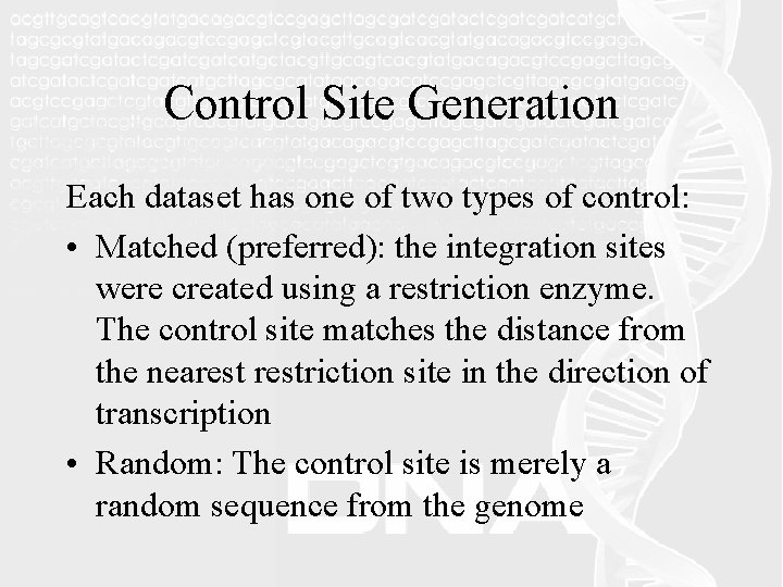 Control Site Generation Each dataset has one of two types of control: • Matched