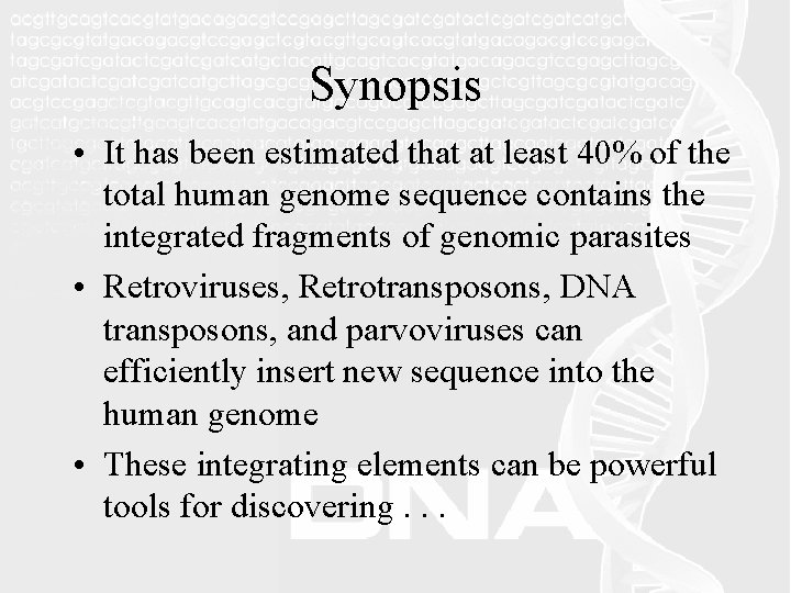 Synopsis • It has been estimated that at least 40% of the total human