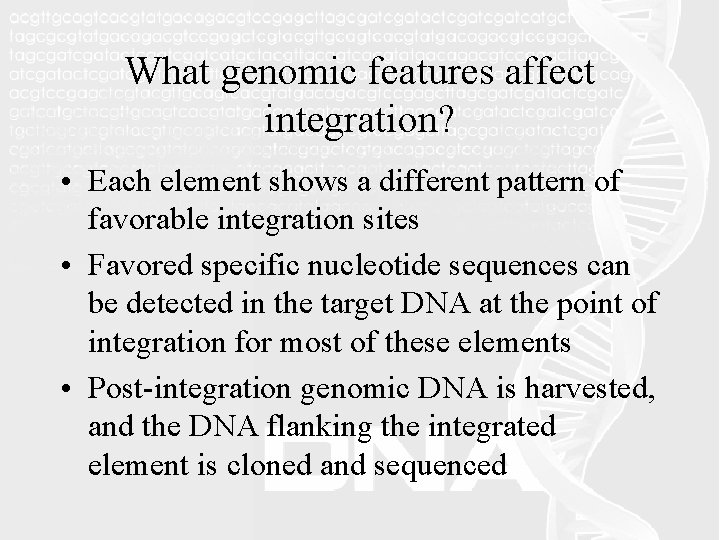 What genomic features affect integration? • Each element shows a different pattern of favorable