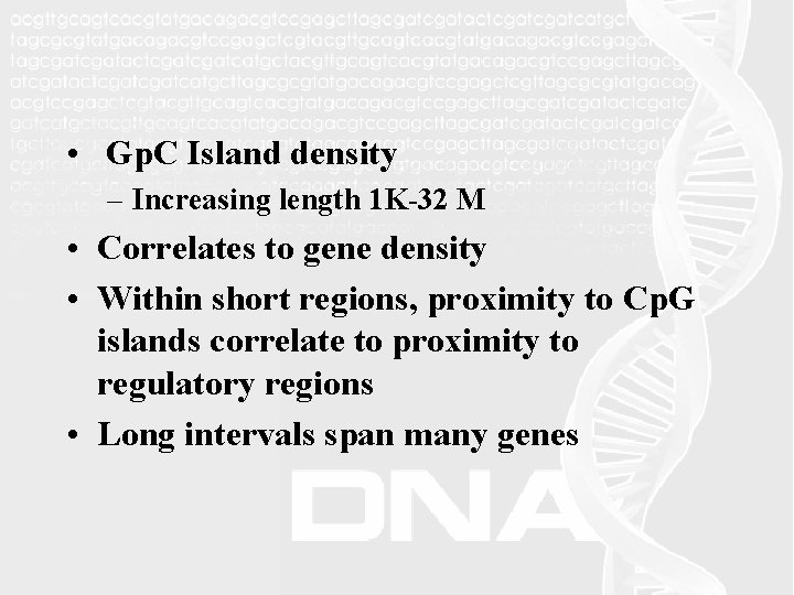  • Gp. C Island density – Increasing length 1 K-32 M • Correlates