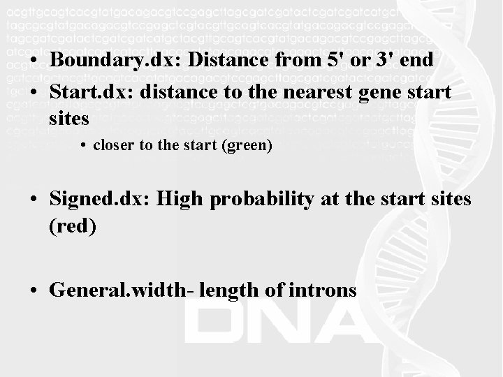  • Boundary. dx: Distance from 5' or 3' end • Start. dx: distance