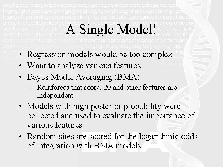 A Single Model! • Regression models would be too complex • Want to analyze