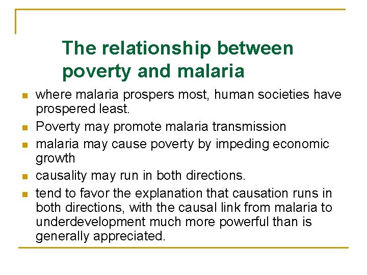 The relationship between poverty and malaria n n n where malaria prospers most, human