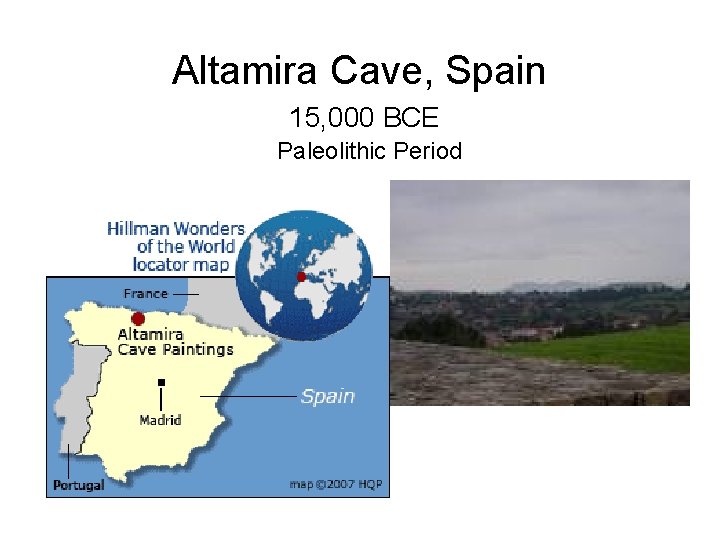 Altamira Cave, Spain 15, 000 BCE Paleolithic Period 