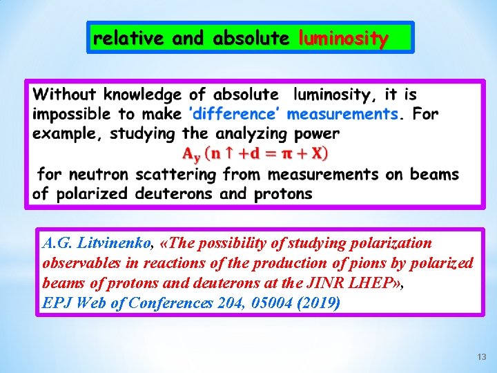 relative and absolute luminosity A. G. Litvinenko, «The possibility of studying polarization observables in