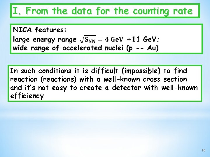 I. From the data for the counting rate In such conditions it is difficult