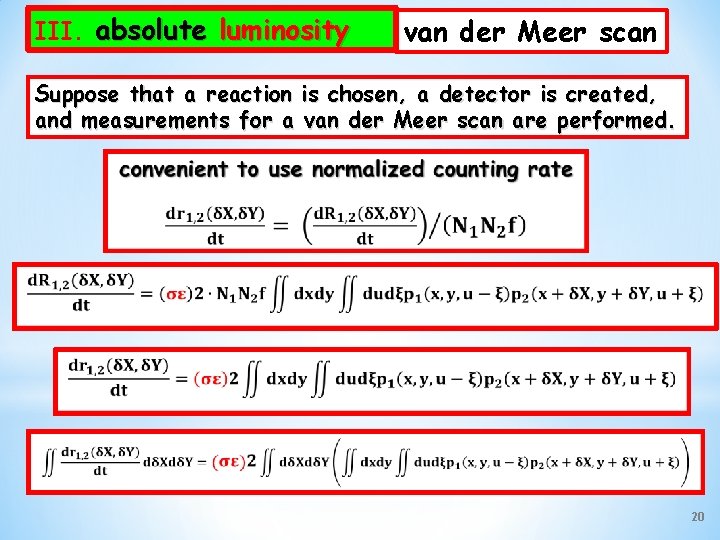 III. absolute luminosity van der Meer scan Suppose that a reaction is chosen, a