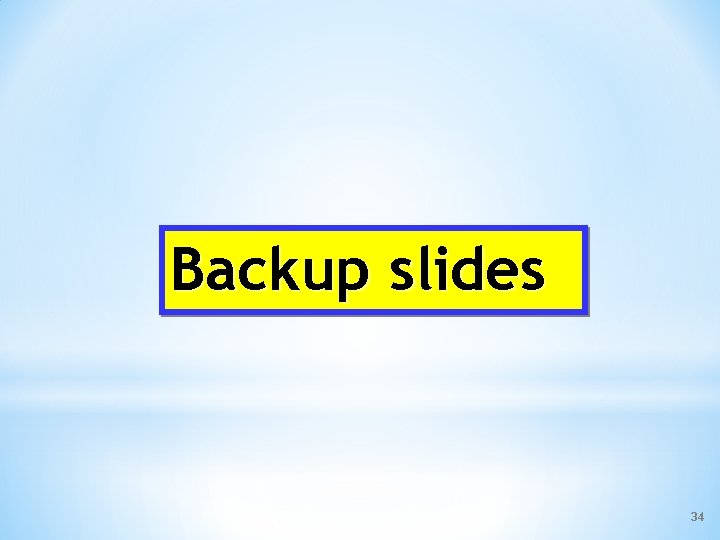Backup slides 34 