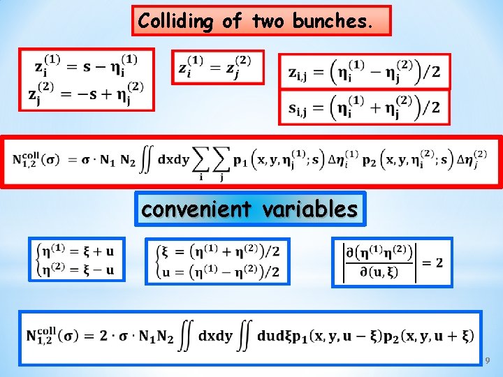 Colliding of two bunches. convenient variables 9 